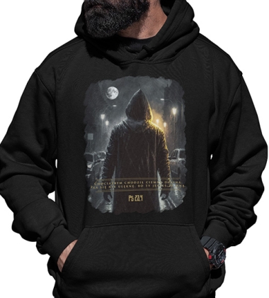 Bluza z kapturem Chociażbym chodził ciemną  doliną